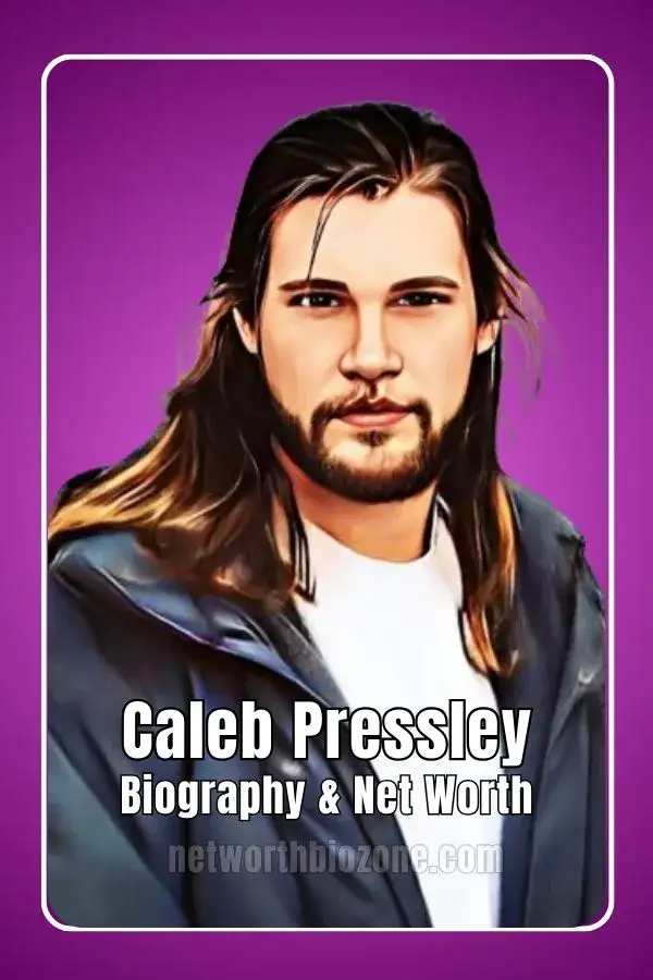 Caleb Pressley Net worth