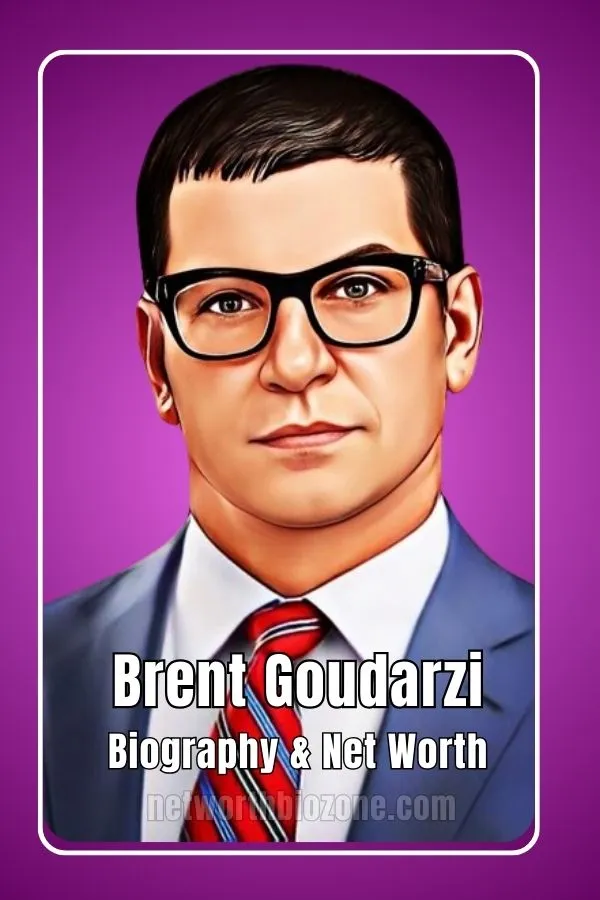 Brent Goudarzi Net Worth